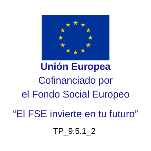 Logo Unión Europea. cofinanciado por el Fondo Social Europeo "El FSE invierte  en tu futuro" TP_9.5.1_2